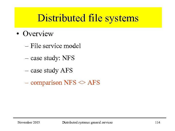 Distributed file systems • Overview – File service model – case study: NFS –