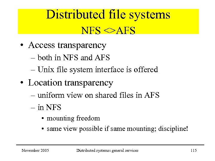 Distributed file systems NFS <>AFS • Access transparency – both in NFS and AFS