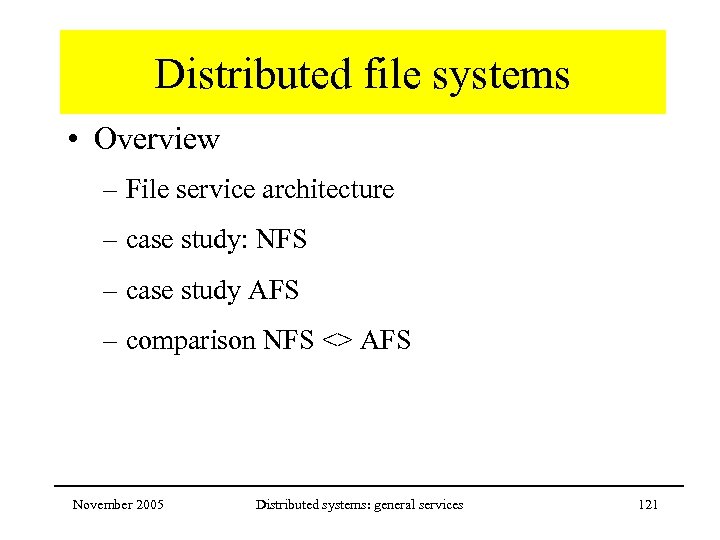 Distributed file systems • Overview – File service architecture – case study: NFS –