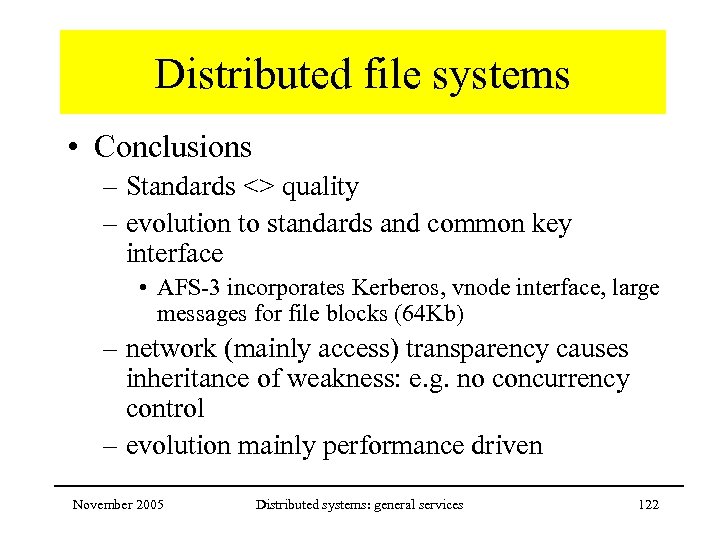 Distributed file systems • Conclusions – Standards <> quality – evolution to standards and