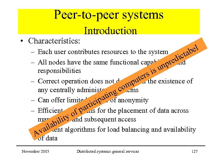 Peer-to-peer systems • Characteristics: Introduction el b cta i – Each user contributes resources