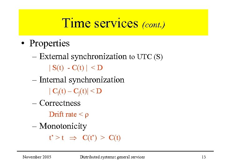 Time services (cont. ) • Properties – External synchronization to UTC (S) | S(t)