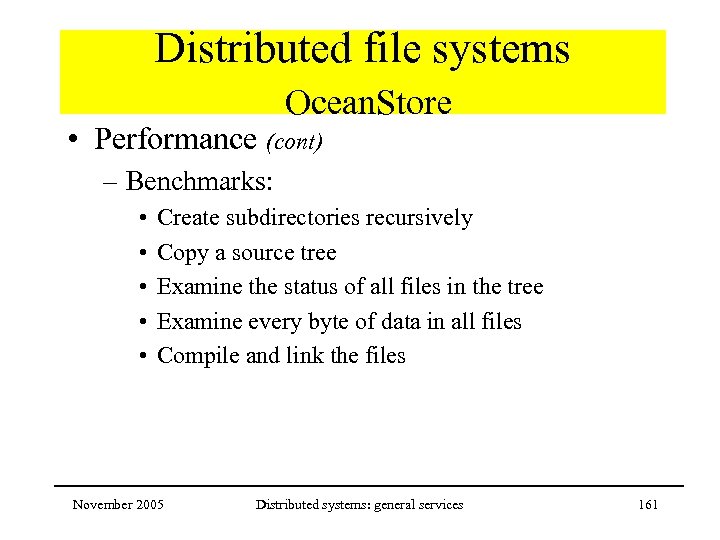 Distributed file systems Ocean. Store • Performance (cont) – Benchmarks: • • • Create