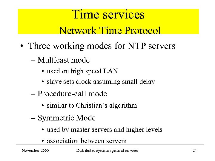 Time services Network Time Protocol • Three working modes for NTP servers – Multicast
