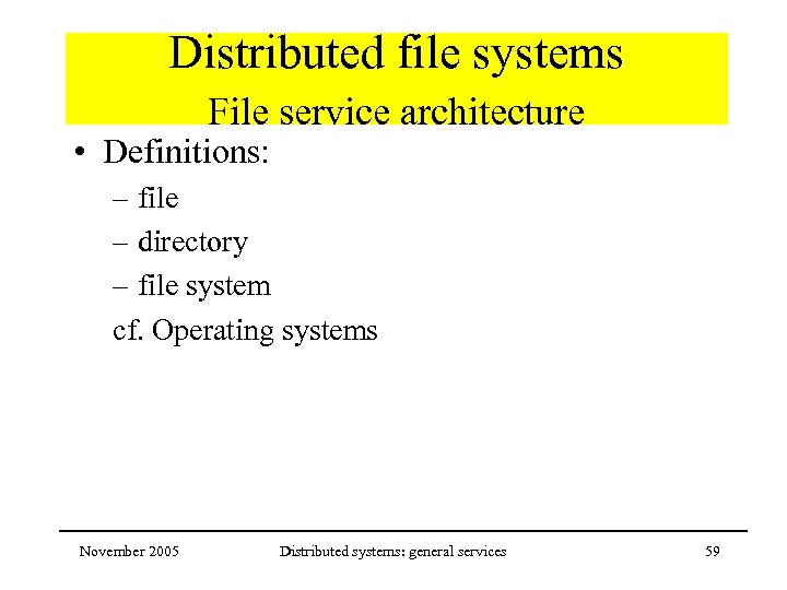 Distributed file systems File service architecture • Definitions: – file – directory – file