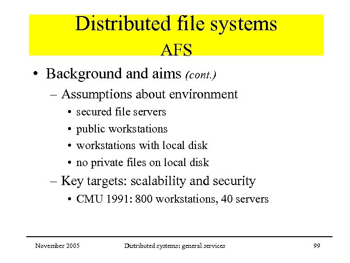 Distributed file systems AFS • Background aims (cont. ) – Assumptions about environment •