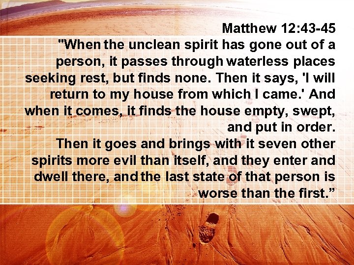 Matthew 12: 43 -45 