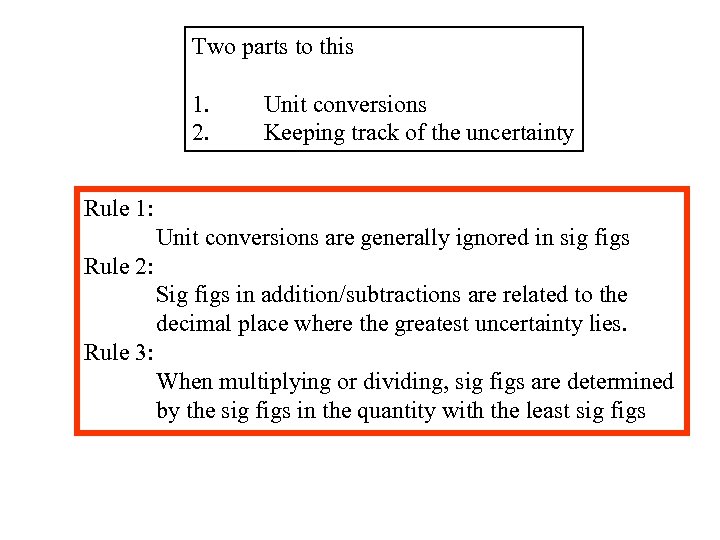 Two parts to this 1. 2. Unit conversions Keeping track of the uncertainty Rule