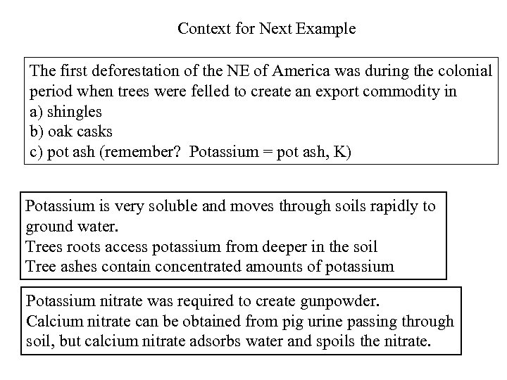 Context for Next Example The first deforestation of the NE of America was during