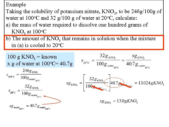 Example Taking the solubility of potassium nitrate, KNO 3, to be 246 g/100 g