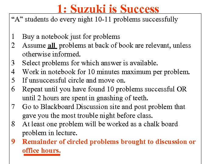 1: Suzuki is Success “A” students do every night 10 -11 problems successfully 1