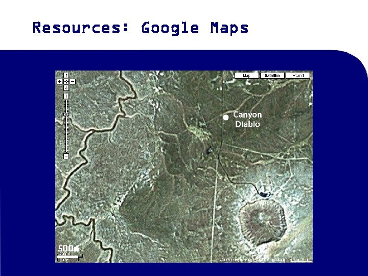 Resources: Google Maps 500 m 