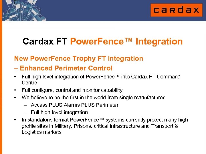 Cardax FT Power. Fence™ Integration New Power. Fence Trophy FT Integration – Enhanced Perimeter