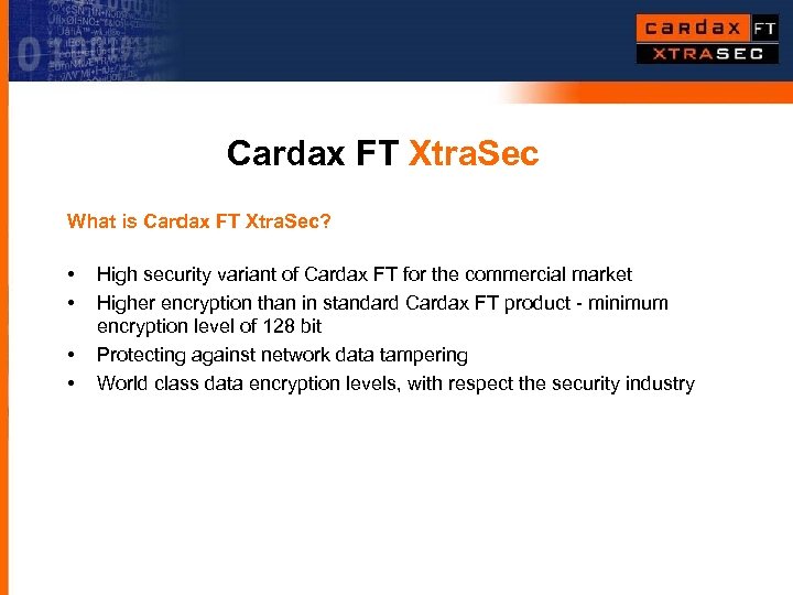 Cardax FT Xtra. Sec What is Cardax FT Xtra. Sec? • • High security