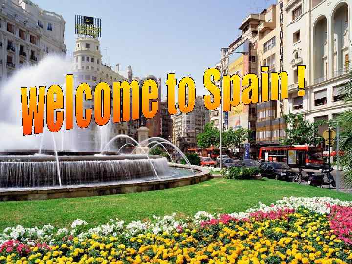  • Welcome to Spain 