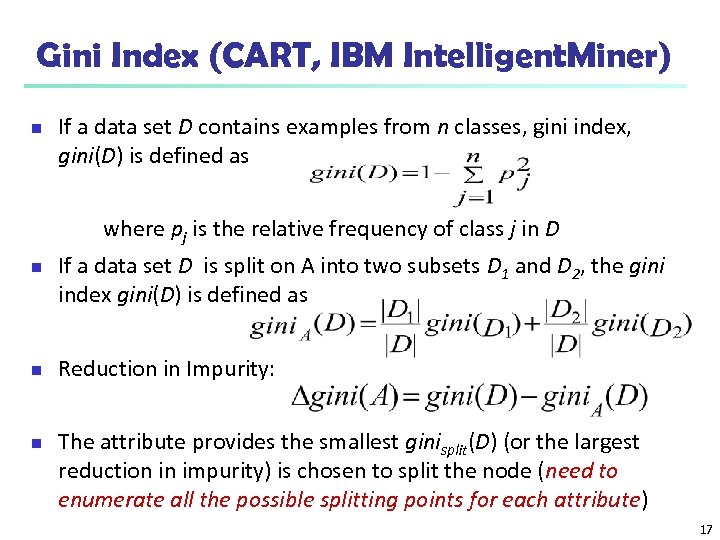 Gini Index (CART, IBM Intelligent. Miner) n n n n If a data set
