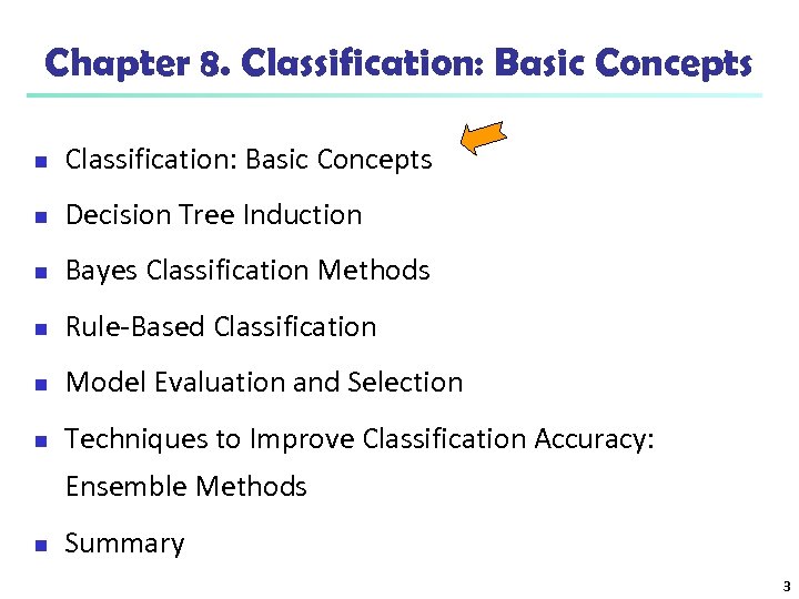 Chapter 8. Classification: Basic Concepts n Decision Tree Induction n Bayes Classification Methods n