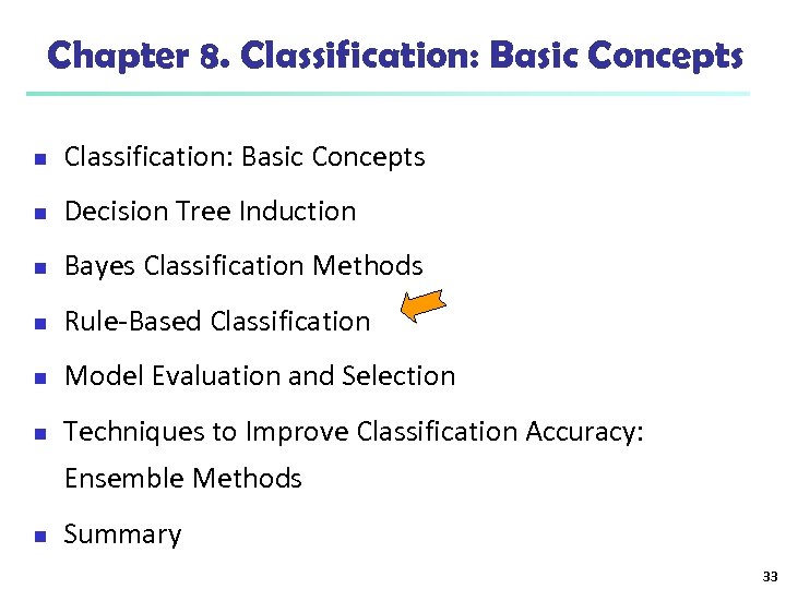 Chapter 8. Classification: Basic Concepts n Decision Tree Induction n Bayes Classification Methods n