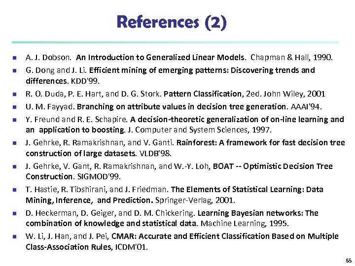 References (2) n n n n n A. J. Dobson. An Introduction to Generalized