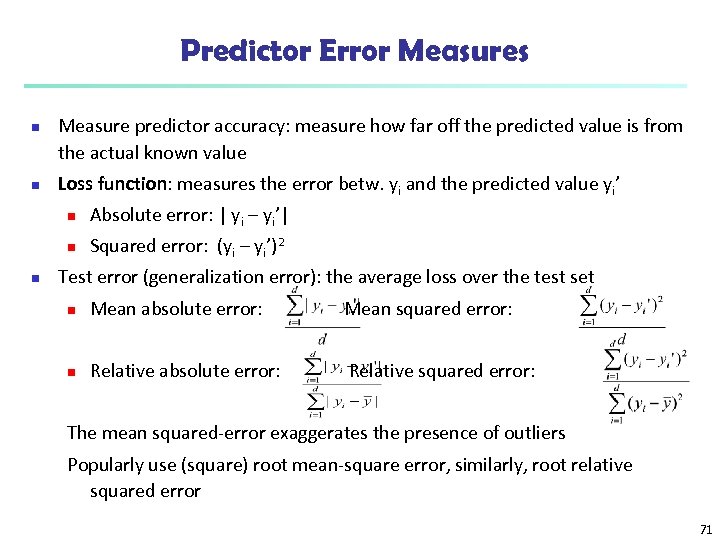 Predictor Error Measures n n Measure predictor accuracy: measure how far off the predicted