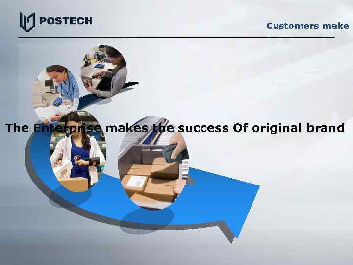 Customers make The Enterprise makes the success Of original brand 
