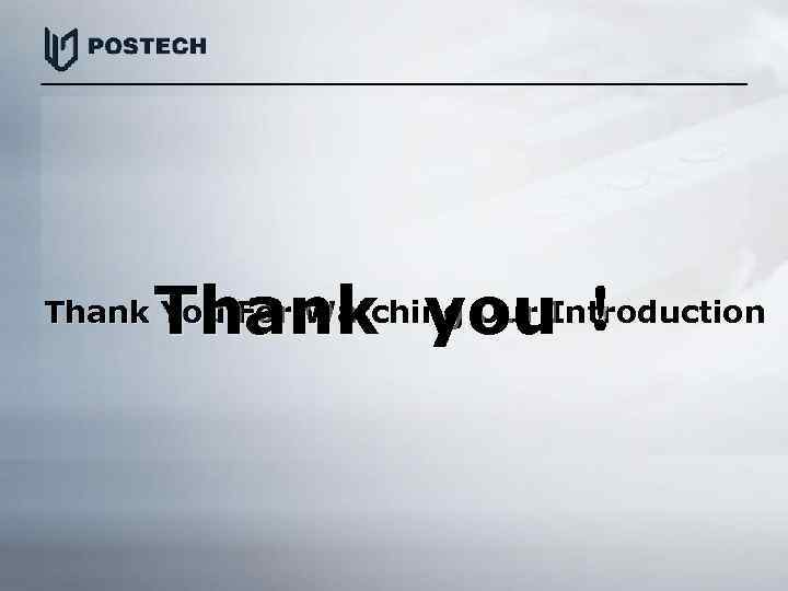 Thank you ！ Thank You For Watching Our Introduction 