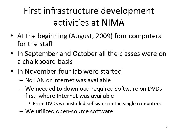 First infrastructure development activities at NIMA • At the beginning (August, 2009) four computers