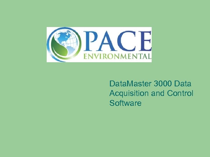 Data. Master 3000 Data Acquisition and Control Software 