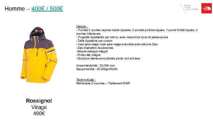 Homme – 400€ / 500€ Détails : - Poches 2 poches repose-mains zippées, 2