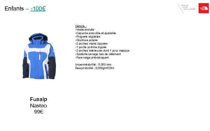 Enfants – -100€ Détails : -Veste enduite -Capuche amovible et ajustable -Poignets réglables -Doublure