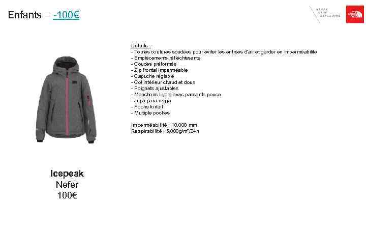 Enfants – -100€ Détails : - Toutes coutures soudées pour éviter les entrées d'air