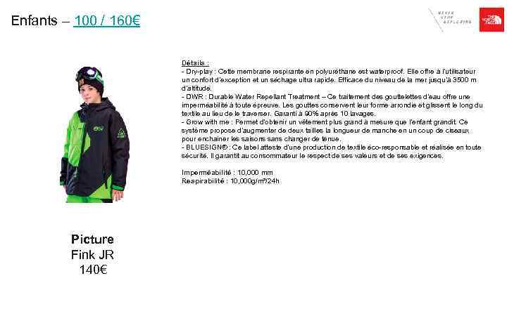 Enfants – 100 / 160€ Détails : - Dry-play : Cette membrane respirante en
