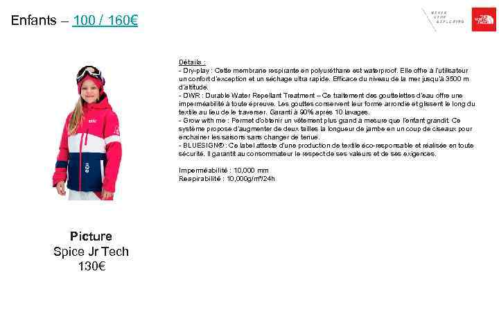 Enfants – 100 / 160€ Détails : - Dry-play : Cette membrane respirante en