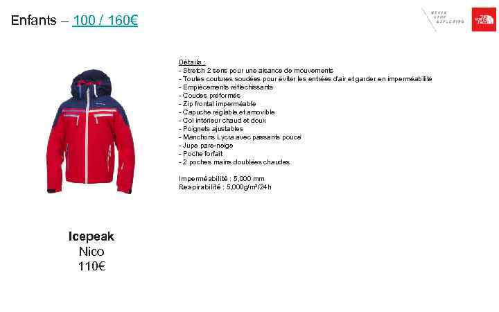 Enfants – 100 / 160€ Détails : - Stretch 2 sens pour une aisance