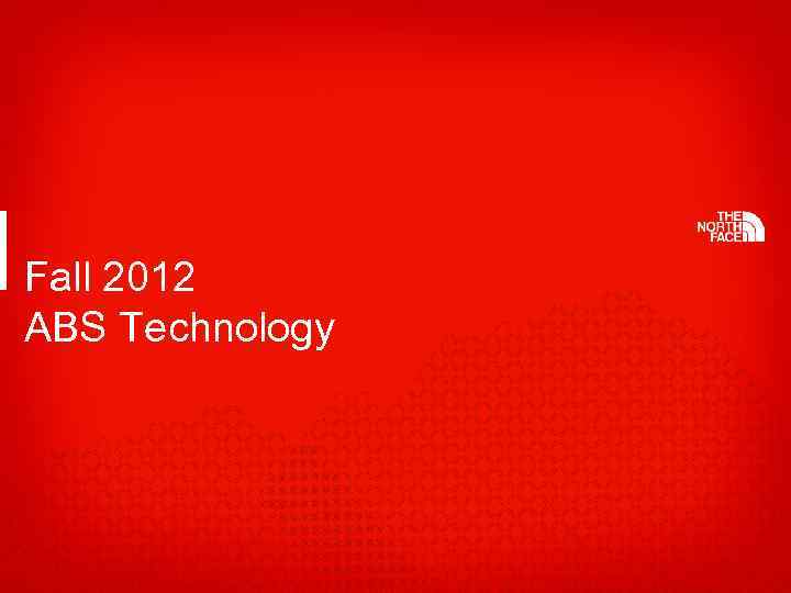 Fall 2012 ABS Technology 