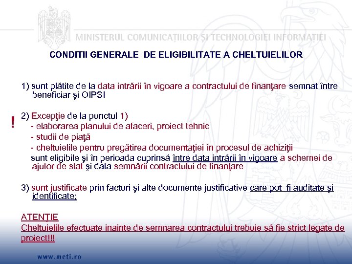 CONDITII GENERALE DE ELIGIBILITATE A CHELTUIELILOR 1) sunt plătite de la data intrării în