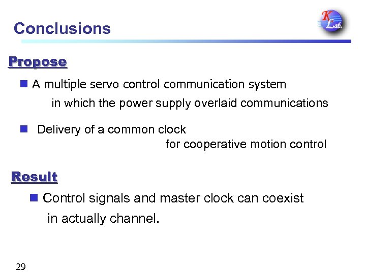 Conclusions Propose n A multiple servo control communication system in which the power supply