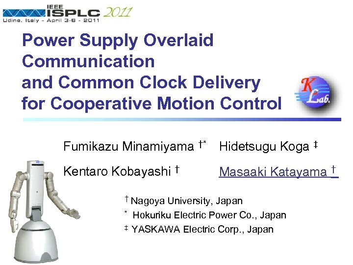 Power Supply Overlaid Communication and Common Clock Delivery for Cooperative Motion Control Fumikazu Minamiyama