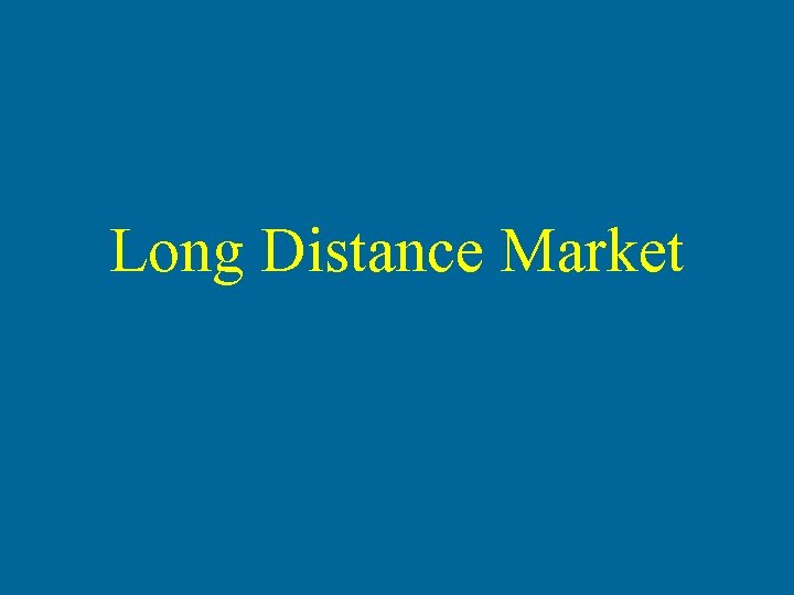 Long Distance Market 