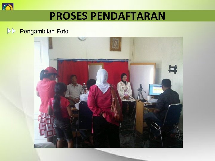 PROSES PENDAFTARAN Pengambilan Foto 