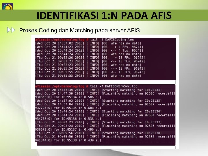 IDENTIFIKASI 1: N PADA AFIS Proses Coding dan Matching pada server AFIS 