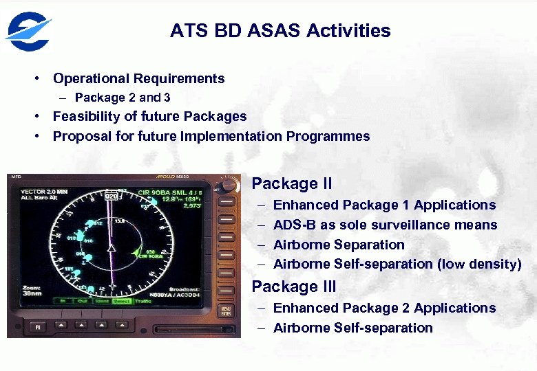 ATS BD ASAS Activities • Operational Requirements – Package 2 and 3 • Feasibility
