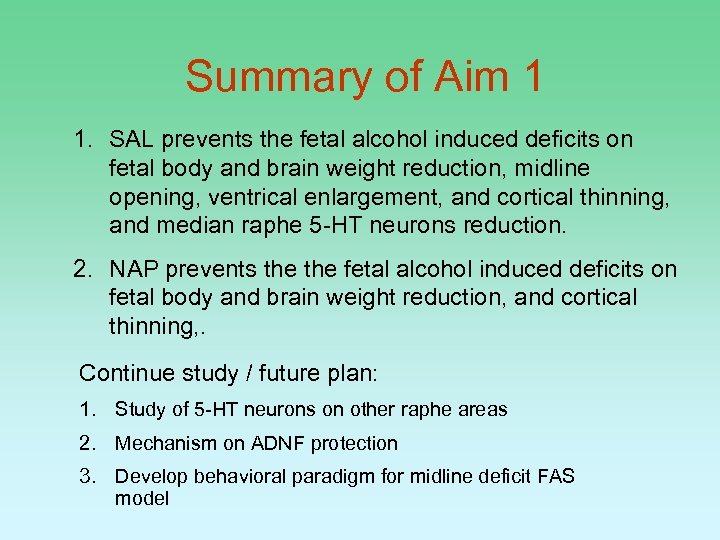Summary of Aim 1 1. SAL prevents the fetal alcohol induced deficits on fetal