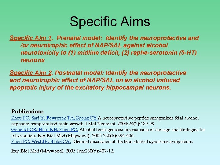 Specific Aims Specific Aim 1. Prenatal model: Identify the neuroprotective and /or neurotrophic effect