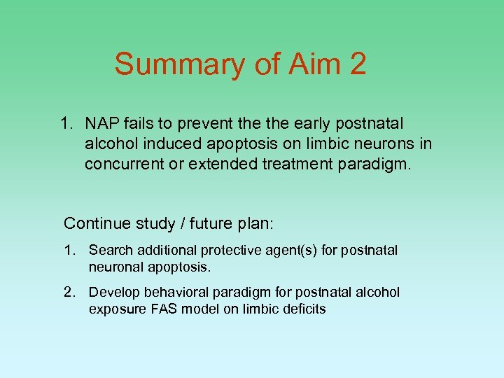Summary of Aim 2 1. NAP fails to prevent the early postnatal alcohol induced