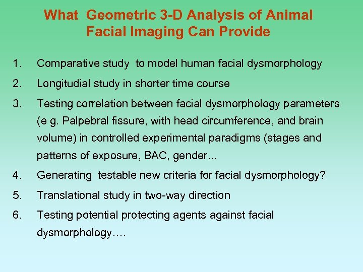 What Geometric 3 -D Analysis of Animal Facial Imaging Can Provide 1. Comparative study