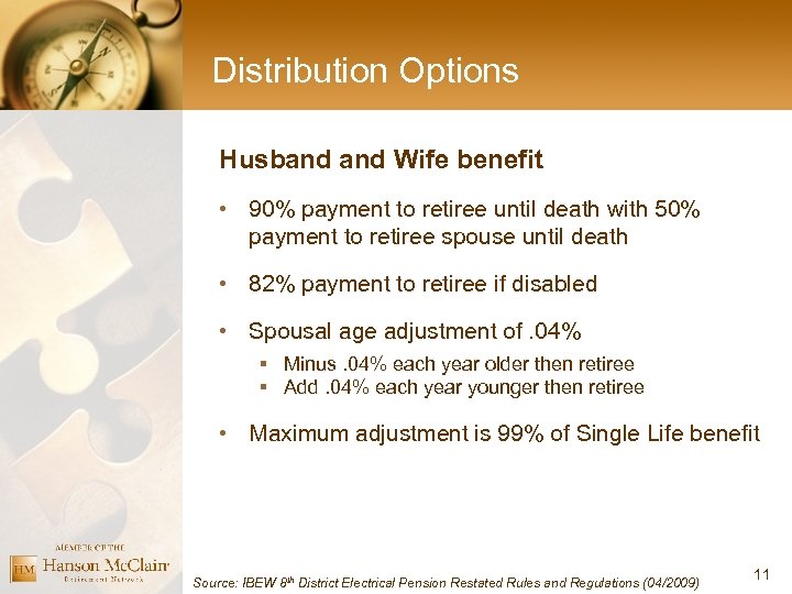 Distribution Options Husband Wife benefit • 90% payment to retiree until death with 50%