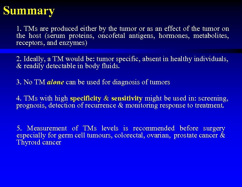 Summary 1. TMs are produced either by the tumor or as an effect of