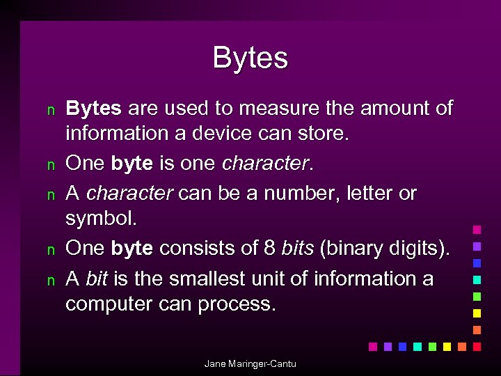 Bytes n n n Bytes are used to measure the amount of information a