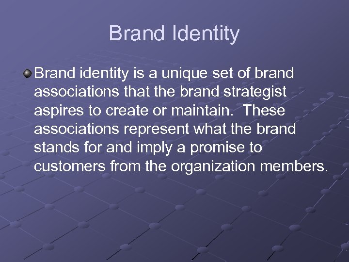 Brand Identity Brand identity is a unique set of brand associations that the brand